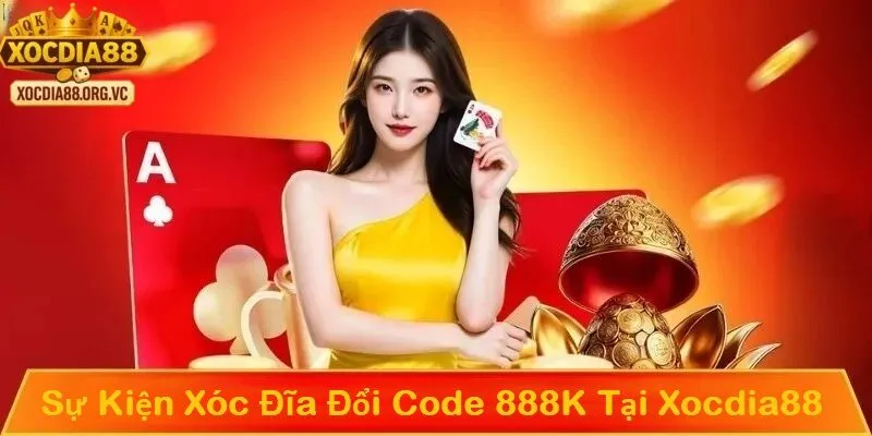 Giới thiệu về sự kiện xóc đĩa đổi code 888k tại xocdia88